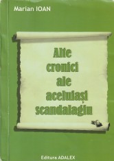 MARIAN IOAN - ALTE CRONICI ALE ACELUIASI SCANDALAGIU ( DEDICATIE SI AUTOGRAF ) ( 2015 )