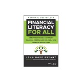 Financial Literacy for All: Disrupt Poverty, Alleviate Struggle, Grow the Middle Class, and Start Building Wealth
