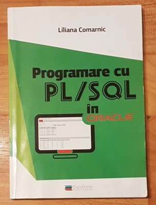 Programe cu PL/SQL in Oracle de Liliana Comarnic foto