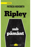 Ripley sub pamant | Patricia Highsmith, 2019, Paladin