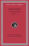 Confessions. Volume I | Augustine, Harvard University Press