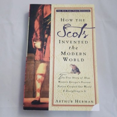 How the Scots invented the modern world / Arthur Herman foto