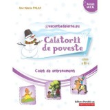 @vacantadeiarna. eu &ndash; Calatorii de poveste. Caiet de antrenament: Limba si literatura romana, Matematica. Clasa a 3-a - Ana-Maria Palea