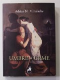 UMBRE SI URME de ADRIAN N. MIHALACHE , 2020