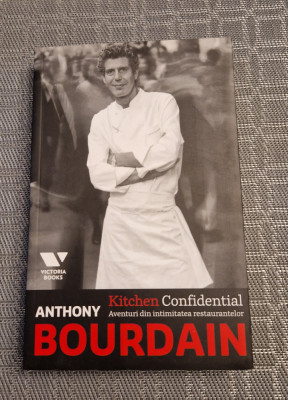 Anthony Bourdain aventurile din intimitatea restaurantelor foto