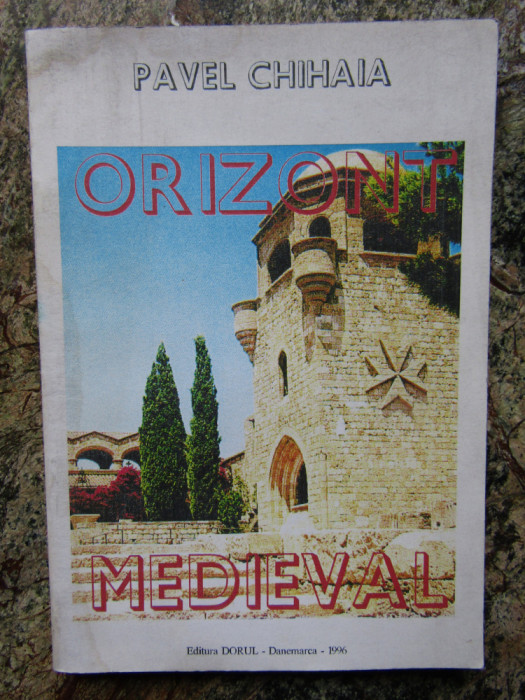 ORIZONT MEDIEVAL de PAVEL CHIHAIA , 1996 AUTOGRAF