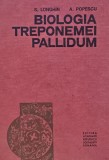 Biologia Treponemei Pallidum, A. Popescu, S. Longhin, 1969, Editura Academiei, 222pg, Coperta Cartonata, Romana