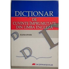 Dictionar de cuvinte imprumutate din limba engleza &ndash; Elena Epure