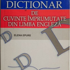Dictionar de cuvinte imprumutate din limba engleza – Elena Epure