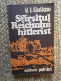 SFARSITUL REICHULUI HITLERIST-V.I. CIUIKOV