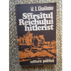 SFARSITUL REICHULUI HITLERIST-V.I. CIUIKOV