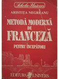 Aristita Negreanu - Metoda moderna de franceza pentru incepatori (Editia: 1997)