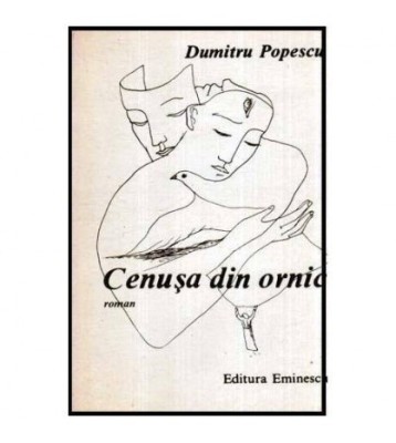 Dumitru Popescu - Cenusa din ornic - roman - 116106 foto