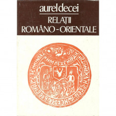 Relatii romano-orientale - Aurel Decei foto