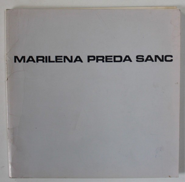 MARILENA PREDA SANC , CATALOG DE EXPOZITIE , COPERTA BROSATA , ANII &#039;80