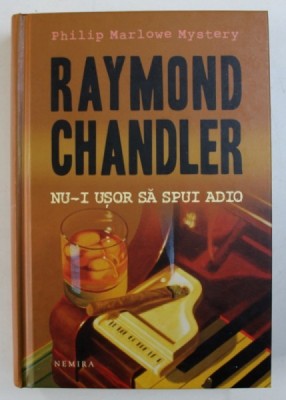 NU - I USOR SA SPUI ADIO de RAYMOND CHANDLER , EDITIE CARTONATA , 2010 foto