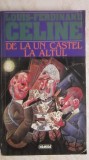 Louis-Ferdinand Celine - De la un castel la altul, 1996, Nemira