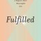 Fulfilled: The Science of Spirituality and How It Can Help You Live a Happier, More Meaningful Life
