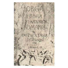 Istoria literaturilor romanice in dezvoltarea si legaturile lor, Volumul al III-lea - Epoca moderna (De la 1600 pina in zilele noastre)