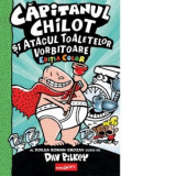 Capitanul Chilot si atacul toaletelor vorbitoare 2 Editia color - Dav Pilkey