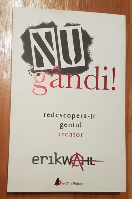 Nu gandi. Redescopera-ti geniul creator de Isabelle Alexe foto