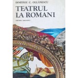 Teatrul la romani - 1981 - Dimitrie C. Ollanescu ($L83)