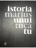 Marius Tuca - Istoria unui tu (Editia: 2015)