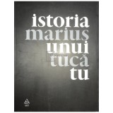 Marius Tuca - Istoria unui tu (Editia: 2015)