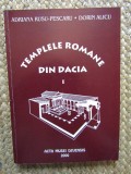 Templele romane din Dacia vol I Adriana Rusu-Pescaru Dorin Alicu