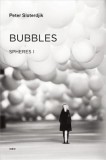 Bubbles: Spheres Volume I: Microspherology