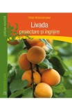 Livada: proiectare si ingrijire