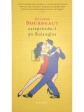 Olivier Bourdeaut - Asteptandu-l pe Bojangles (Editia: 2017)