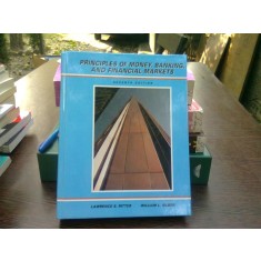 Principles of money, banking and financial markets - Lawrence S. Ritter (Principiile piețelor monetare, bancare și financiare)