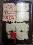ISTORIA ORASULUI BUCURESTI , VOLUMUL I , redactor FLORIN GEORGESCU , 1965