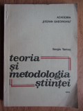 Sergiu Tamas - Teoria si metodologia stiintei - Academia &bdquo;Stefan Gheorghiu&rdquo;