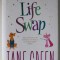 LIFE SWAP by JANE GREEN , 2005