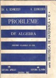 Cumpara ieftin Probleme de algebra pentru clasele IX-XII (1992) - Gh. Schneider, V. Schneider