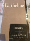 Regele, Donald Barthelme, colectia Cotidianul, 2007, 142 pag