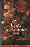 Aurelia Marinescu - Codul bunelor maniere astazi (2007)