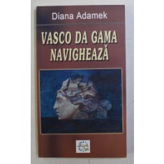 VASCO DA GAMA NAVIGHEAZA de DIANA ADAMEK , 2007
