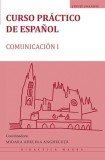 Curso pr&aacute;ctico de espa&ntilde;ol Comunicaci&oacute;n I - Manual limba spaniola, Mioara Adelina Angheluță, Editura Universitații București, Paperback