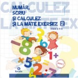 Auxiliar pentru clasa a 4-a Numar, scriu si calculez si la mate exersez, semestrul al 2-lea