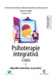 Psihoterapie integrativa. Studii Vol.7: Abordari teoretice si practice - Ioana-Eva Cadariu