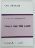 DREPTUL SOCIETATII SOCIALE de CLAUDIA - ANA MORCAS COSTEA , 2013 * PREZINTA SUBLINIERI CU EVIDENTIATORUL