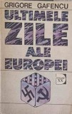 ULTIMELE ZILE ALE EUROPEI-GRIGORE GAFENCU-340739