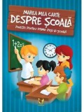 Marea mea carte despre scoala. Povesti pentru primii pasi la scoala/Katalin Izmindi, Aquila