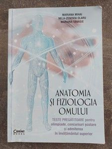 Anatomia si fiziologia omului Teste pregatitoare Mariana Mihai, Mariana Tanasie foto