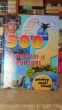 Cumpara ieftin Carte 500 Intrebari si Raspunsuri pentru Copii Isteti Educatie Cultura Generala Teora 2012 Pagini 94