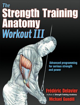 The Strength Training Anatomy Workout III: Maximizing Results with Advanced Training Techniques foto