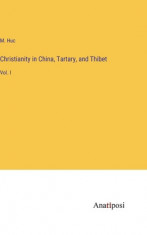 Christianity in China, Tartary, and Thibet: Vol. I foto